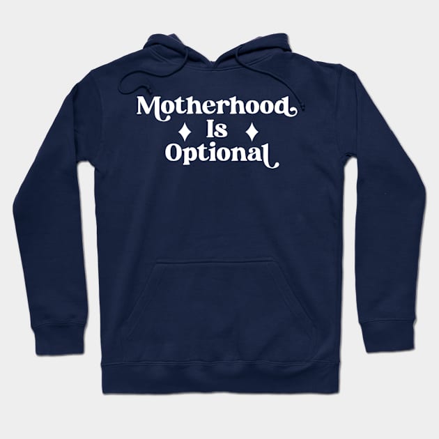 ABORTION RIGHTS CHILD FREE BY CHOICE MOTHERHOOD IS OPTIONAL Hoodie by YellowDogTees